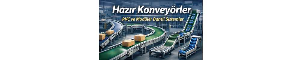 Hazır Konveyörler | PVC ve Modüler Bantlı Sistemler