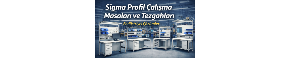 Sigma Profil Çalışma Masaları ve Tezgahları |…